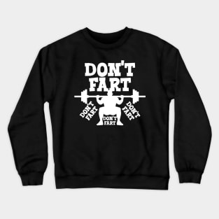 Don't Fart Crewneck Sweatshirt